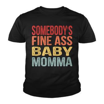 Somebodys Fine Ass Baby Momma Retro Vintage Youth T-shirt - Thegiftio UK