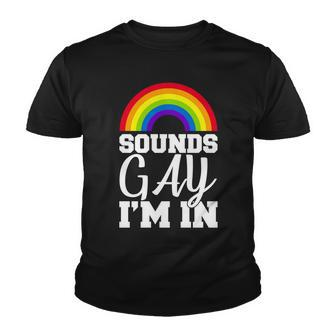 Sounds Gay Im In Tshirt Youth T-shirt - Monsterry DE