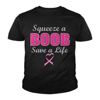Squeeze A Boob Save A Life Breast Cancer Tshirt Youth T-shirt - Monsterry