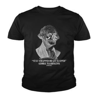 Stay Strapped Or Get Clapped Tshirt Youth T-shirt - Monsterry AU