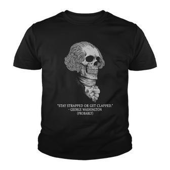 Stay Strapped Or Get Clapped Youth T-shirt - Monsterry DE
