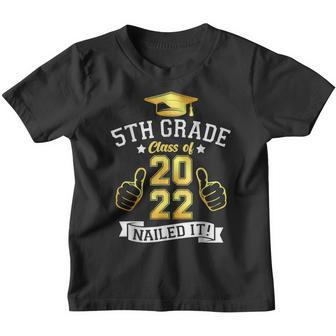 Students Graduation 5Th Grade Class Of 2022 Nailed It V3 Youth T-shirt - Thegiftio UK