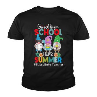 Substitute Teacher Gnome Goodbye School Hello Summer Youth T-shirt - Thegiftio UK