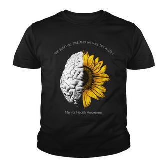 Sun Will Rise We Will Try Again Mental Health Youth T-shirt - Monsterry DE