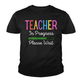 Teacher In Progress Please Wait Future Teacher Funny Youth T-shirt - Seseable