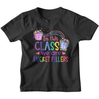 Teacher In This Class We Are Bucket Filler Back To School Youth T-shirt - Thegiftio UK