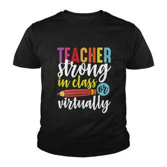 Teacher Strong In Class Or Virtually Cute Gift Back To Online School Cute Gift Youth T-shirt - Thegiftio UK