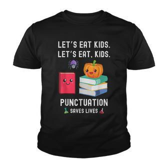 Teachers Halloween School Lets Eat Kids Punctuation Saves Lives Youth T-shirt - Seseable