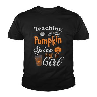 Teaching And Pumpkin Spice Kind Of Girl Halloween Quote Youth T-shirt - Monsterry DE