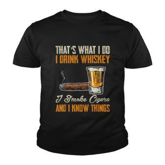 Thats What I Do Drink Whiskey Smoke Cigars And I Know Things Youth T-shirt - Monsterry