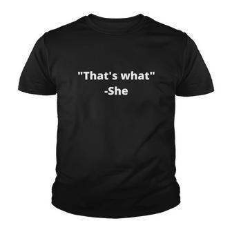 Thats What She Said Funny Quote Youth T-shirt - Monsterry