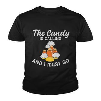 The Candy Is Calling And I Must Go Halloween Quote Youth T-shirt - Monsterry