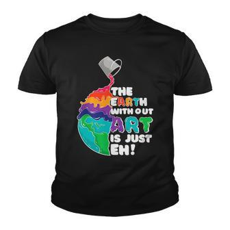 The Earth Without Art Is Just Eh Color Planet Funny Teacher Youth T-shirt - Seseable