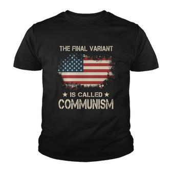 The Final Variant Is Called Communism Tshirt Youth T-shirt - Monsterry UK