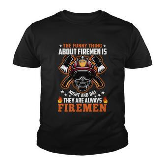 The Funny Thing About Firemen Firefighter Dad Gift Youth T-shirt - Monsterry UK