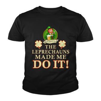 The Leprechauns Made Me Do It Funny Irish St Patricks Day Youth T-shirt - Monsterry UK