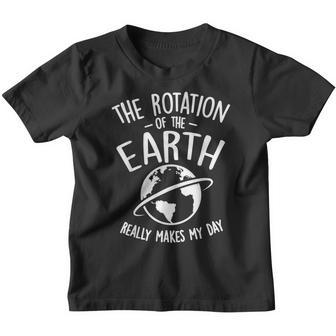 The Rotation Of The Earth Really Makes My Day Science Youth T-shirt - Thegiftio UK