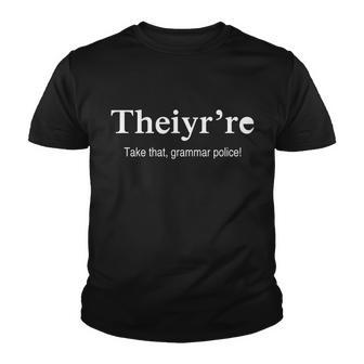 Theiyre Take That Grammar Police Youth T-shirt - Monsterry