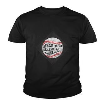 Theres No Crying In Baseball Tshirt Youth T-shirt - Monsterry