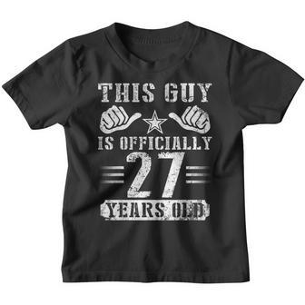 This Guy Is Officially 27 Years Old Happy Birthday To Me Boy Youth T-shirt - Thegiftio UK
