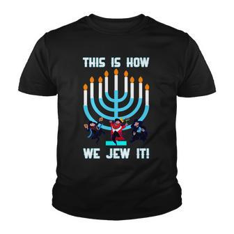 This Is How We Jew It Tshirt Youth T-shirt - Monsterry