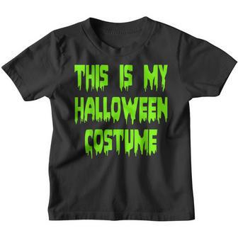 This Is My Halloween Costume Men Women Fun Kids Boys Youth T-shirt - Thegiftio UK