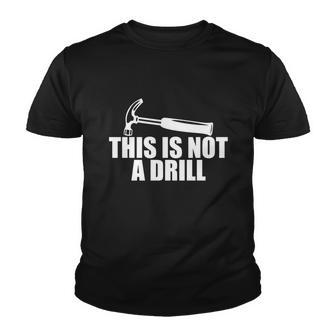 This Is Not A Drill Funny Youth T-shirt - Monsterry
