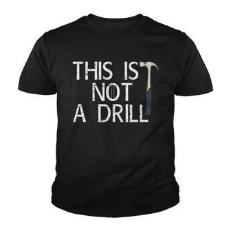 This Is Not A Drill Youth T-shirt - Monsterry