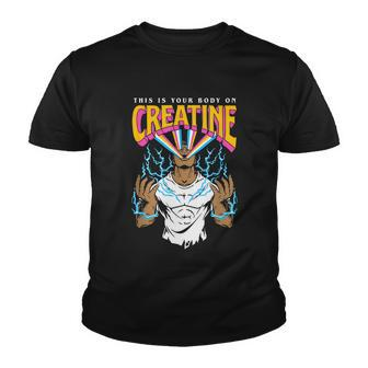 This Is Your Body On Creatine Workout Gym Birthday Gift Youth T-shirt - Monsterry DE