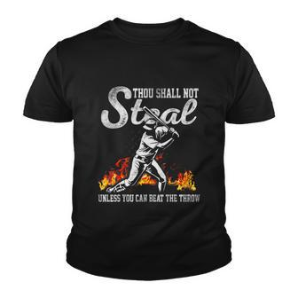 Thou Shall Not Steal Unless You Can Beat The Throw Baseball Tshirt Youth T-shirt - Monsterry UK