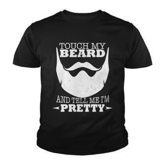 Touch My Beard And Tell Me Im Pretty Tshirt Youth T-shirt - Monsterry CA