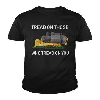 Tread On Those Who Tread On You Youth T-shirt - Monsterry DE