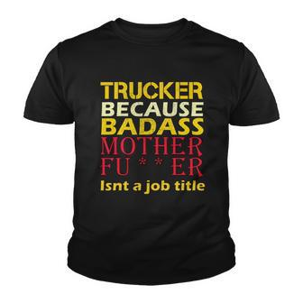 Trucker Badass Job Title Youth T-shirt - Monsterry CA