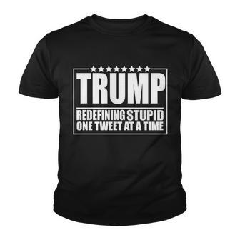 Trump Redefing Stupid One Tweet At A Time Tshirt Youth T-shirt - Monsterry UK