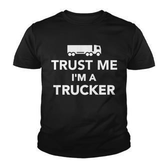 Trust Me Im A Trucker Tshirt Youth T-shirt - Monsterry AU