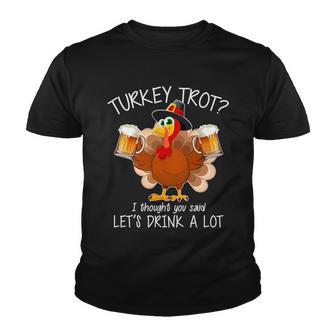 Turkey Trot I Thought You Said Lets Drink A Lot Tshirt Youth T-shirt - Monsterry DE