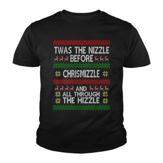 Twas The Nizzle Before Chrismizzle Ugly Christmas Tshirt Youth T-shirt - Monsterry AU
