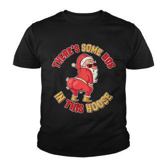 Twerking Santa Claus Theres Some Hos In This House Youth T-shirt - Monsterry