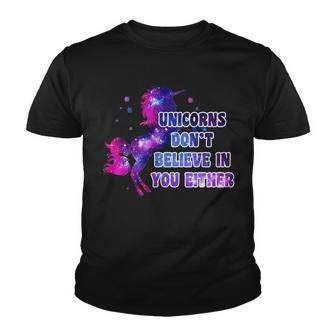 Unicorns Dont Believe In You Either Tshirt Youth T-shirt - Monsterry
