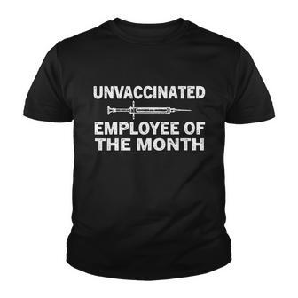 Unvaccinated Employee Of The Month Funny Friends Quote Youth T-shirt - Monsterry DE