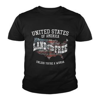 Usa Land Of The Free Unless Youre A Woman Youth T-shirt - Monsterry