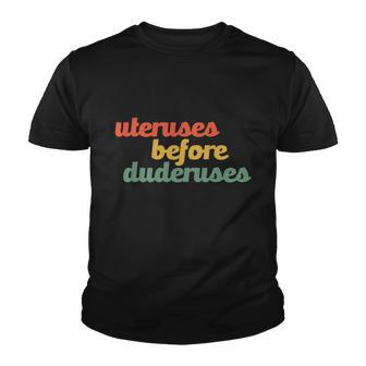 Uteruses Before Duderuses Galentines Feminist Feminism Equal Youth T-shirt - Monsterry CA