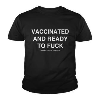 Vaccinated And Ready To FUCK Funny Tshirt Youth T-shirt - Monsterry CA