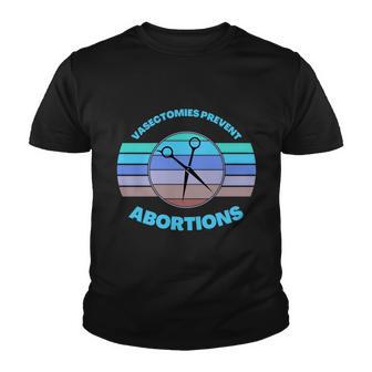 Vasectomies Prevent Abortions Pro Choice Movement Women Feminist V2 Youth T-shirt - Monsterry AU