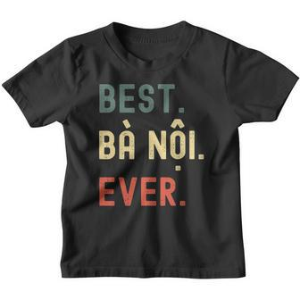 Vietnamese Grandma Gifts Designs - Best Ba Noi Ever Youth T-shirt - Thegiftio UK