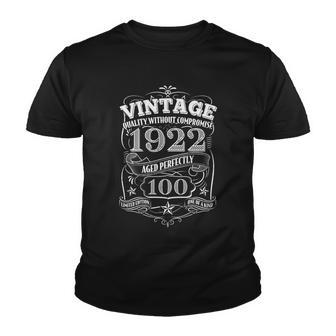 Vintage Quality Without Compromise 1922 Aged Perfectly 100Th Birthday Youth T-shirt - Monsterry CA