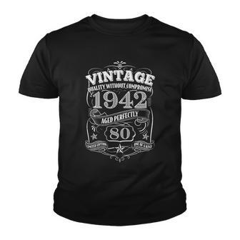 Vintage Quality Without Compromise 1942 Aged Perfectly 80Th Birthday Youth T-shirt - Monsterry