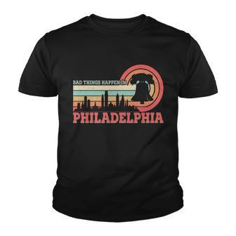 Vintage Retro Bad Things Happen In Philadelphia Youth T-shirt - Monsterry