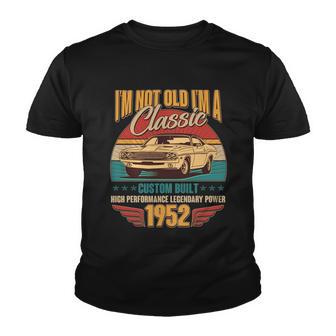 Vintage Retro Im Not Old Im A Classic 1952 70Th Birthday Classic Car Lover Youth T-shirt - Monsterry AU