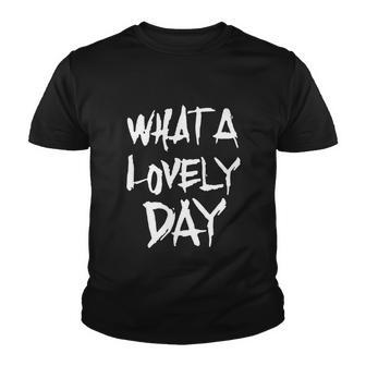 Waht A Lovely Day Youth T-shirt - Monsterry UK